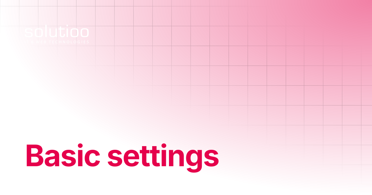 Basic settings | Solutioo Docs